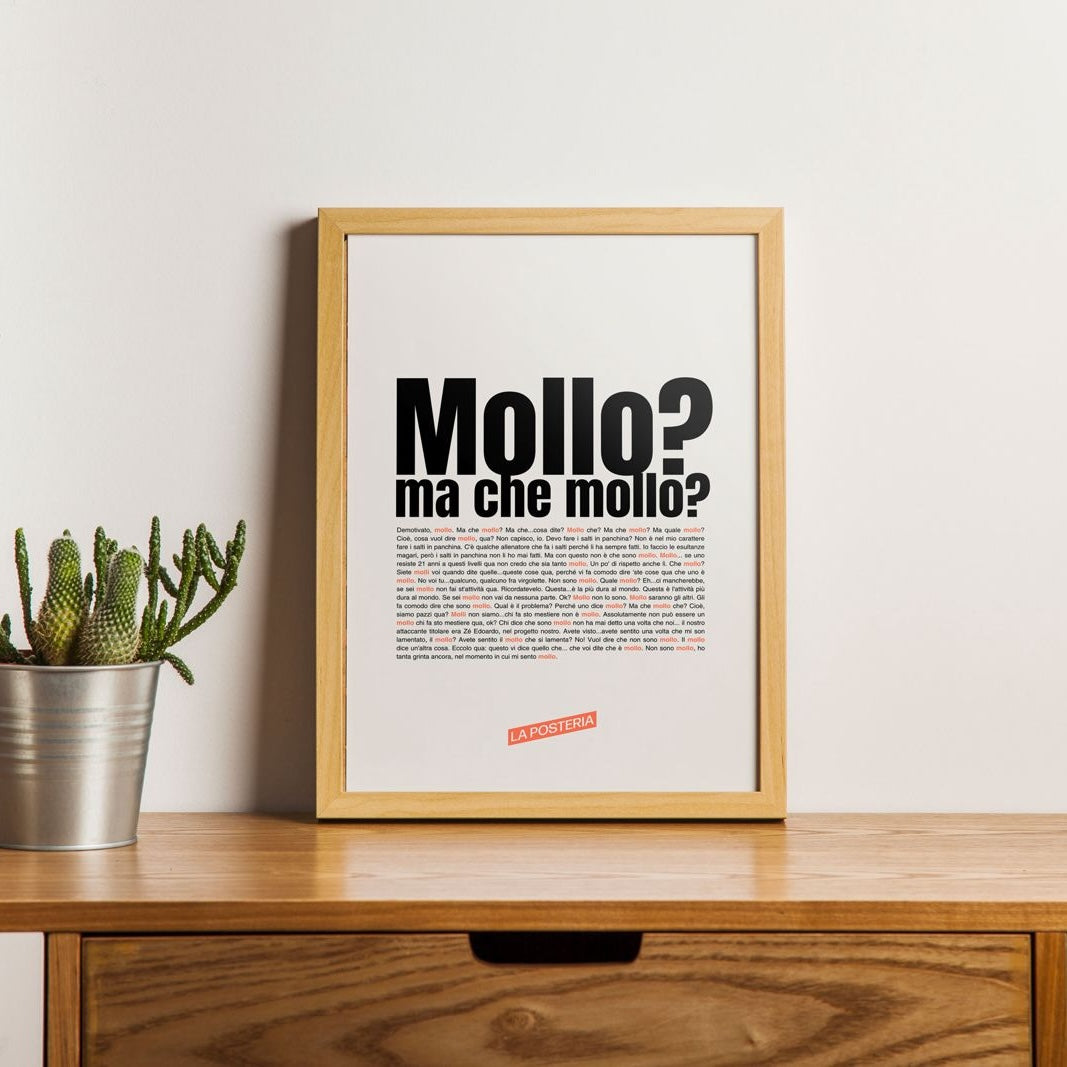 Mollo? Ma che Mollo?